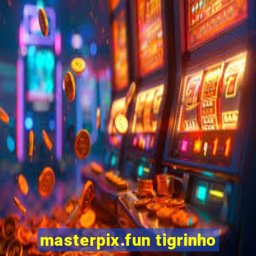 masterpix.fun tigrinho